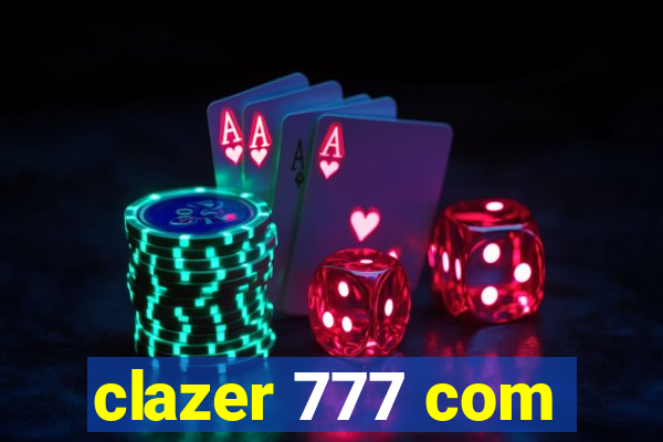 clazer 777 com